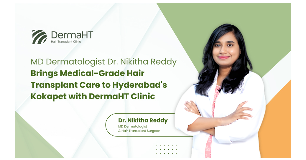 MD Dermatologist Dr. Nikitha Reddy Brings Medical-Grade Hair Transplant Care to Hyderabad's Kokapet with DermaHT Hair Transplant Clinic | A Reporter Live